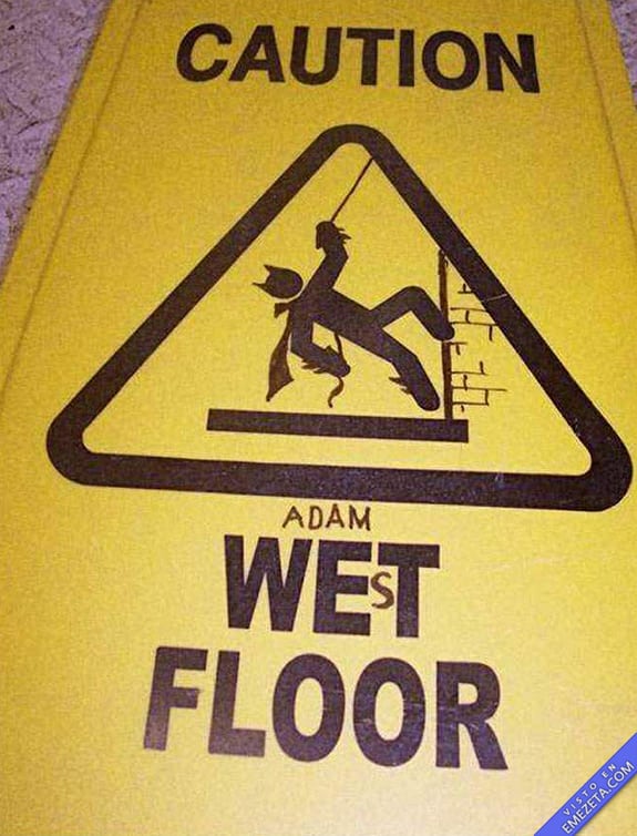 Carteles desconcertantes: Caution adam west floor