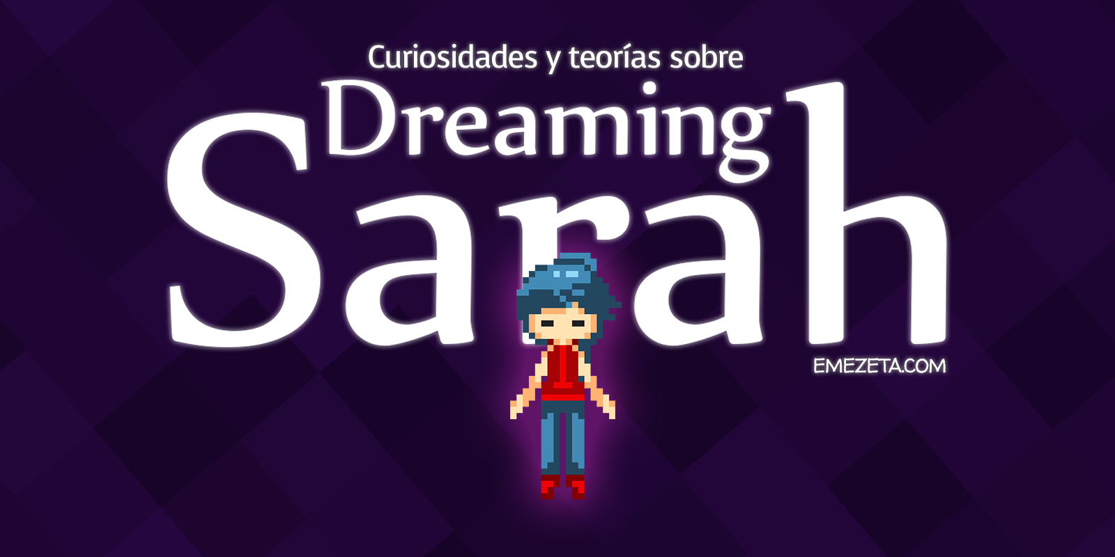 Dreaming Sarah: The game explained