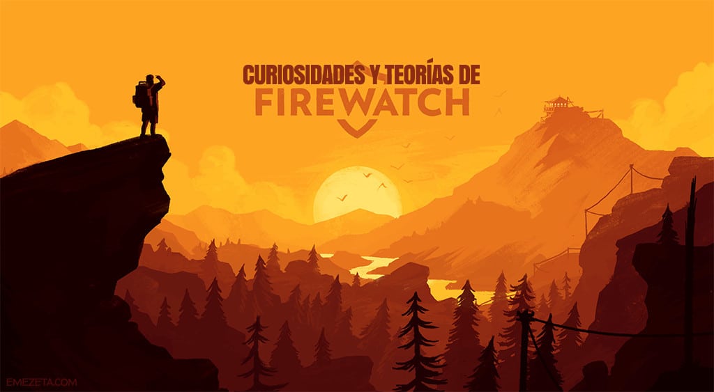 Curiosidades, teorías y huevos de pascua del juego Firewatch