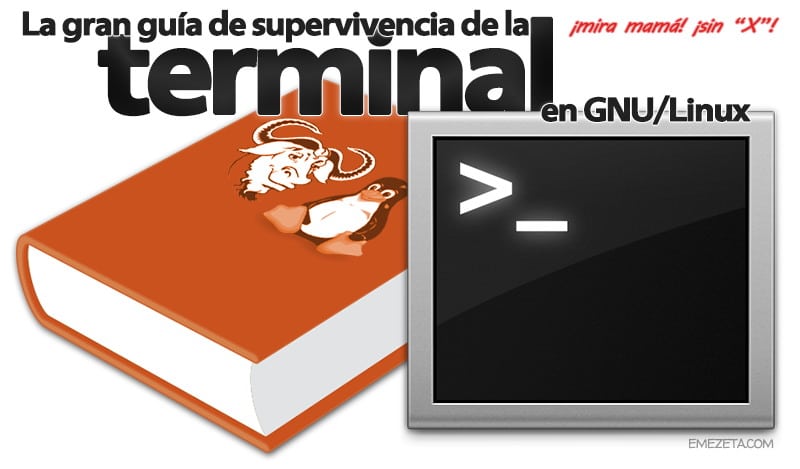 La gran guía de supervivencia de la terminal de GNU/Linux